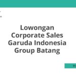 Lowongan Corporate Sales Garuda Indonesia Group Batang