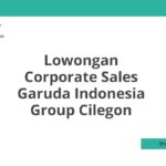 Lowongan Corporate Sales Garuda Indonesia Group Cilegon