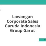 Lowongan Corporate Sales Garuda Indonesia Group Garut
