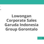 Lowongan Corporate Sales Garuda Indonesia Group Gorontalo