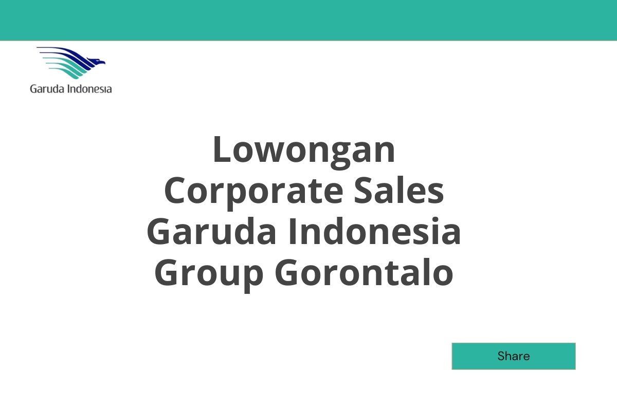 Lowongan Corporate Sales Garuda Indonesia Group Gorontalo