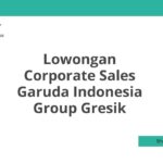 Lowongan Corporate Sales Garuda Indonesia Group Gresik