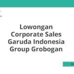 Lowongan Corporate Sales Garuda Indonesia Group Grobogan