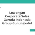 Lowongan Corporate Sales Garuda Indonesia Group Gunungkidul