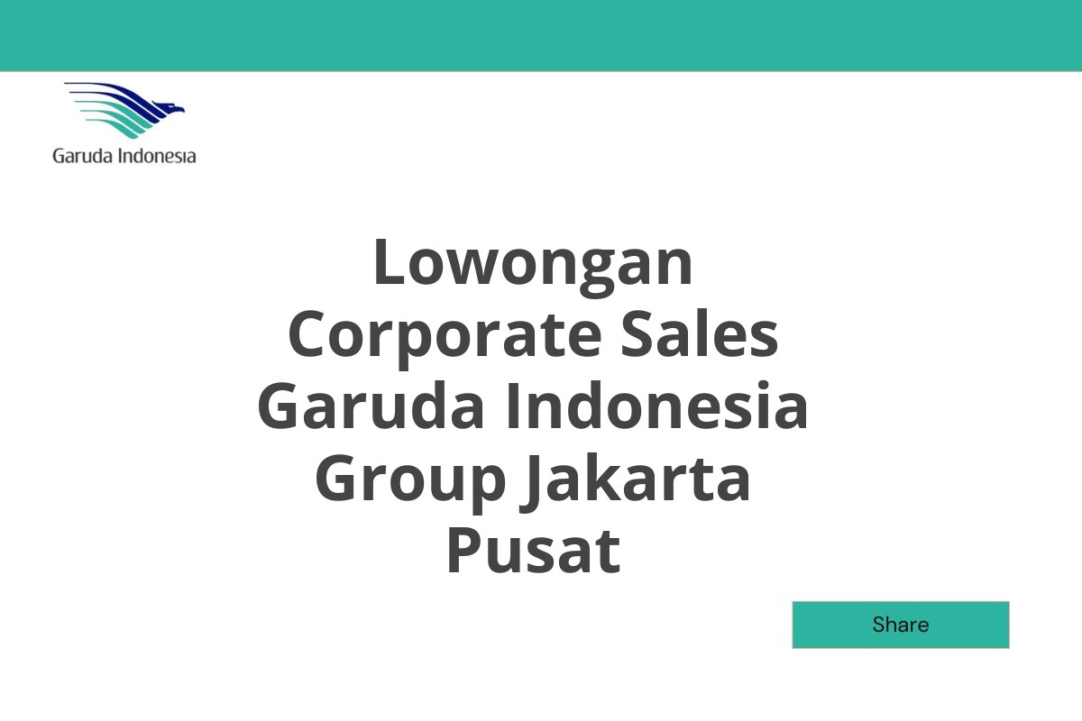 Lowongan Corporate Sales Garuda Indonesia Group Jakarta Pusat