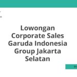 Lowongan Corporate Sales Garuda Indonesia Group Jakarta Selatan