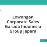 Lowongan Corporate Sales Garuda Indonesia Group Jepara