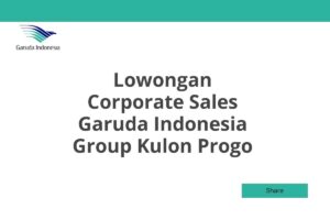 Lowongan Corporate Sales Garuda Indonesia Group Kulon Progo