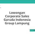 Lowongan Corporate Sales Garuda Indonesia Group Lampung