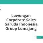 Lowongan Corporate Sales Garuda Indonesia Group Lumajang