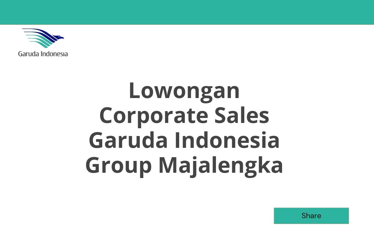Lowongan Corporate Sales Garuda Indonesia Group Majalengka