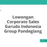 Lowongan Corporate Sales Garuda Indonesia Group Pandeglang