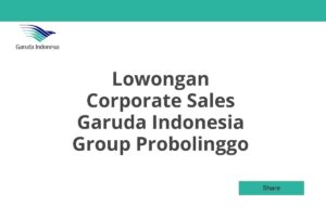 Lowongan Corporate Sales Garuda Indonesia Group Probolinggo