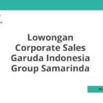 Lowongan Corporate Sales Garuda Indonesia Group Samarinda