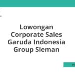 Lowongan Corporate Sales Garuda Indonesia Group Sleman