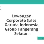 Lowongan Corporate Sales Garuda Indonesia Group Tangerang Selatan