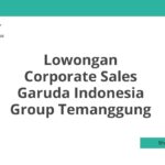 Lowongan Corporate Sales Garuda Indonesia Group Temanggung