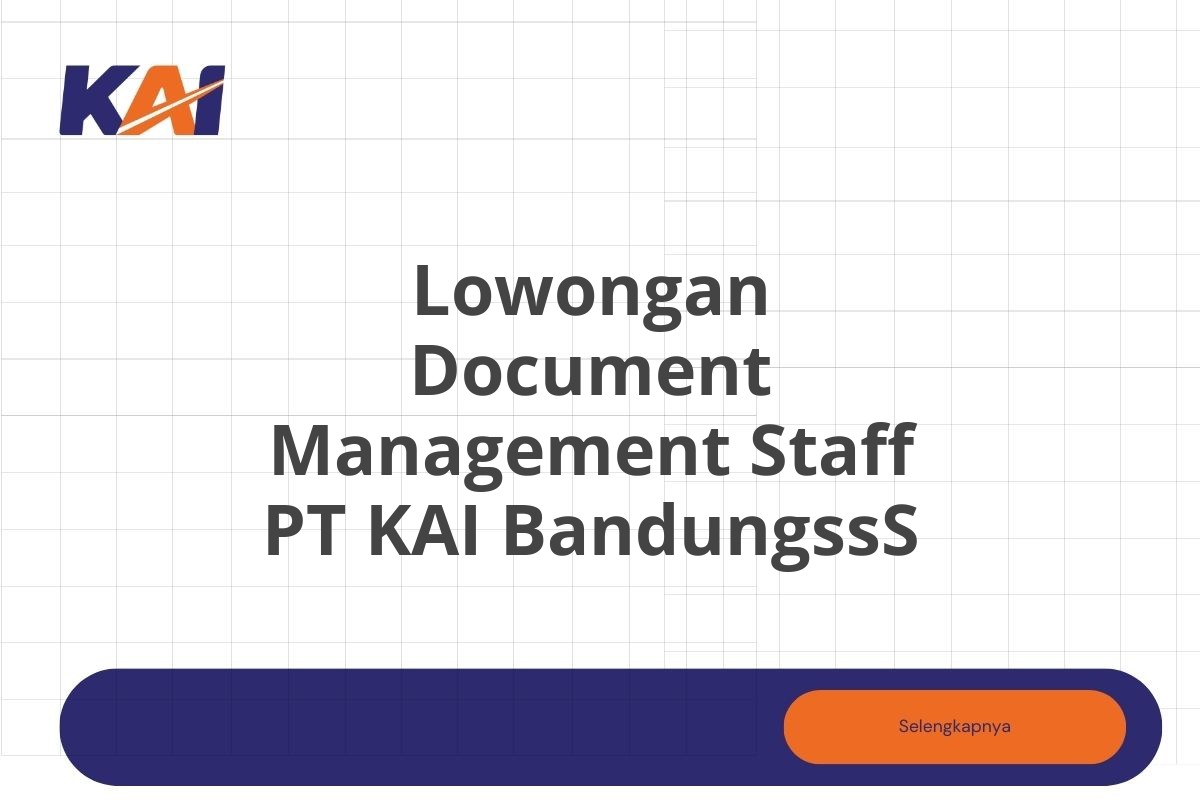 Lowongan Document Management Staff PT KAI BandungssS