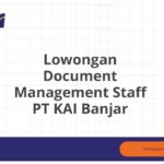 Lowongan Document Management Staff PT KAI Banjar