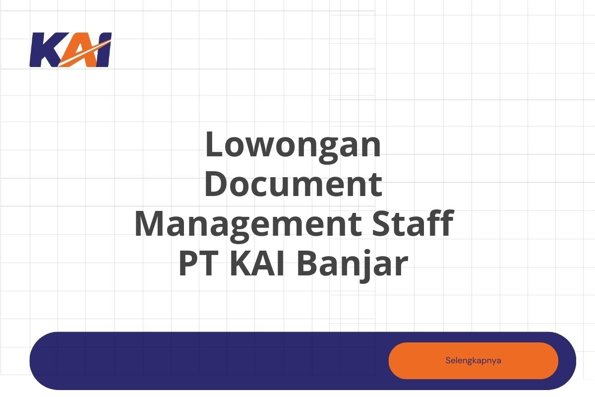 Lowongan Document Management Staff PT KAI Banjar