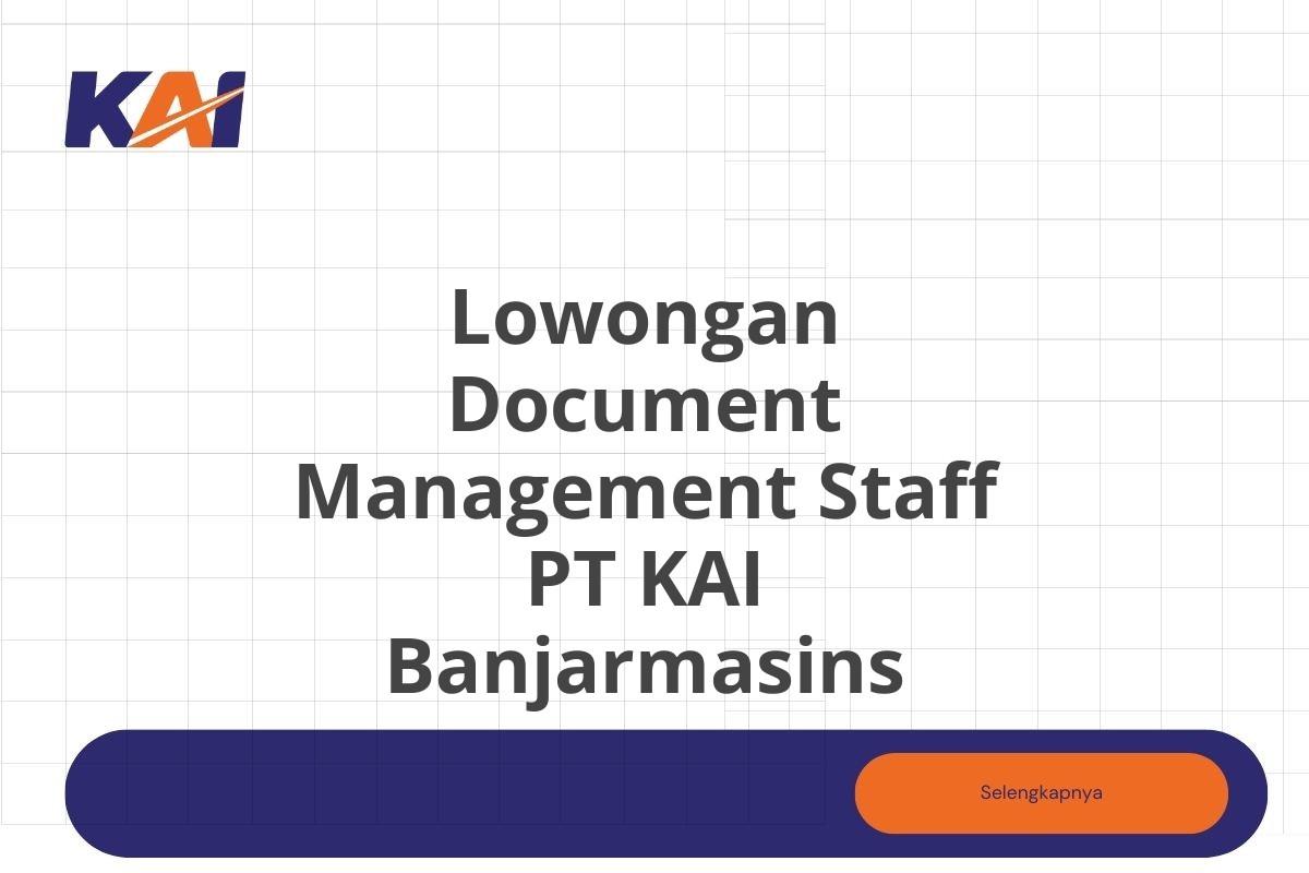 Lowongan Document Management Staff PT KAI Banjarmasins