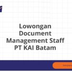 Lowongan Document Management Staff PT KAI Batam