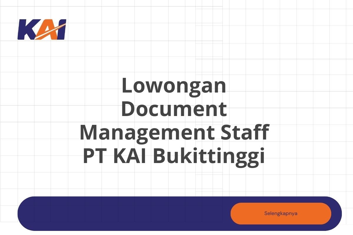 Lowongan Document Management Staff PT KAI Bukittinggi