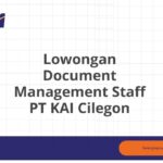 Lowongan Document Management Staff PT KAI Cilegon