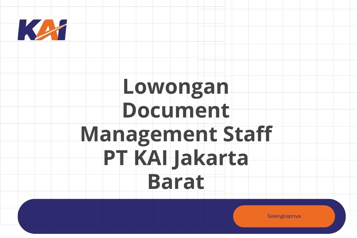 Lowongan Document Management Staff PT KAI Jakarta Barat