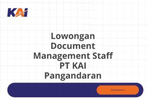 Lowongan Document Management Staff PT KAI Pangandaran