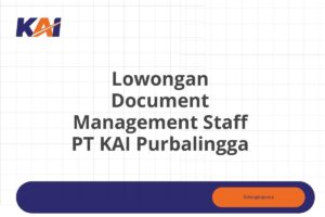 Lowongan Document Management Staff PT KAI Purbalingga