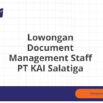 Lowongan Document Management Staff PT KAI Salatiga