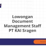 Lowongan Document Management Staff PT KAI Sragen