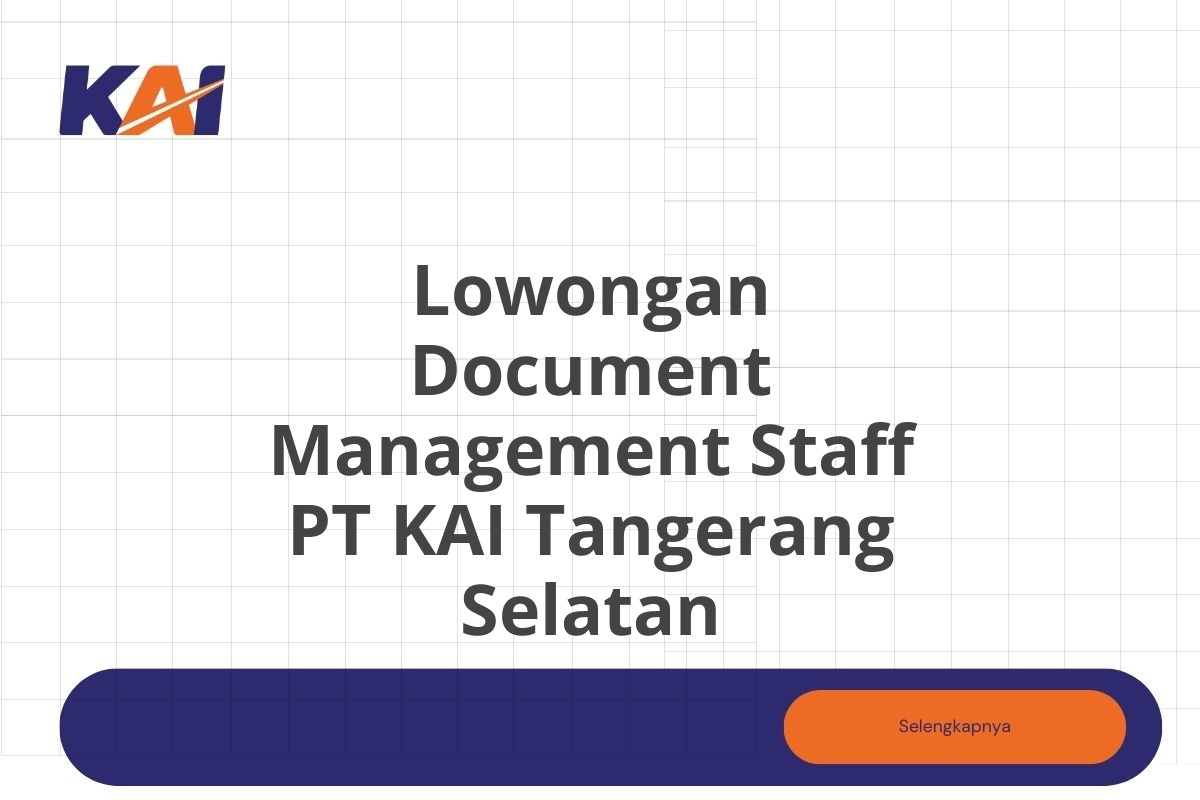 Lowongan Document Management Staff PT KAI Tangerang Selatan