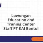 Lowongan Education and Traning Center Staff PT KAI Bantul