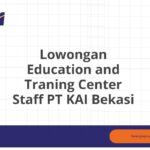 Lowongan Education and Traning Center Staff PT KAI Bekasi