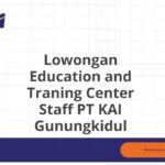 Lowongan Education and Traning Center Staff PT KAI Gunungkidul