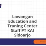 Lowongan Education and Traning Center Staff PT KAI Sidoarjo