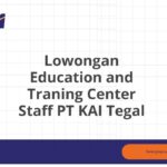 Lowongan Education and Traning Center Staff PT KAI Tegal