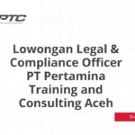 Lowongan Legal & Compliance Officer PT Pertamina Training and Consulting Aceh