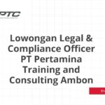 Lowongan Legal & Compliance Officer PT Pertamina Training and Consulting Ambon