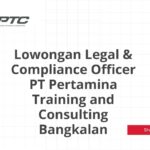 Lowongan Legal & Compliance Officer PT Pertamina Training and Consulting Bangkalan