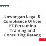 Lowongan Legal & Compliance Officer PT Pertamina Training and Consulting Batang