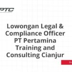 Lowongan Legal & Compliance Officer PT Pertamina Training and Consulting Cianjur