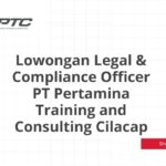 Lowongan Legal & Compliance Officer PT Pertamina Training and Consulting Cilacap