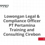 Lowongan Legal & Compliance Officer PT Pertamina Training and Consulting Cirebon