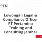 Lowongan Legal & Compliance Officer PT Pertamina Training and Consulting Jember