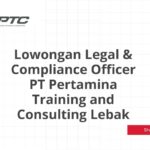 Lowongan Legal & Compliance Officer PT Pertamina Training and Consulting Lebak