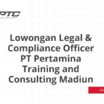 Lowongan Legal & Compliance Officer PT Pertamina Training and Consulting Madiun