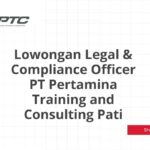 Lowongan Legal & Compliance Officer PT Pertamina Training and Consulting Pati